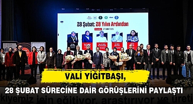 Vali Yiğitbaşı, 28 Şubat Sürecine Dair Görüşlerini Paylaştı