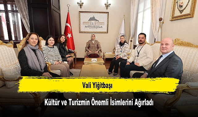 Vali Yiğitbaşı, Kültür ve Turizmin Önemli İsimlerini Ağırladı