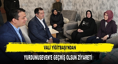 Vali Yiğitbaşı'ndan, Yurdunuseven'e Geçmiş Olsun Ziyareti