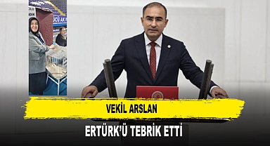 VEKİL ARSLAN ERTÜRK’Ü TEBRİK ETTİ