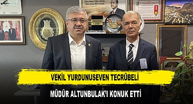 VEKİL YURDUNUSEVEN TECRÜBELİ MÜDÜR ALTUNBULAK’I KONUK ETTİ