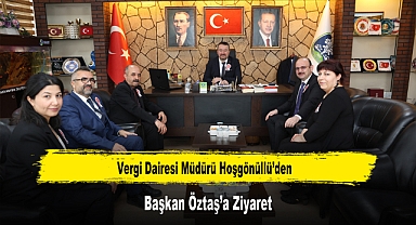 Vergi Dairesi Müdürü Hoşgönüllü'den, Başkan Öztaş'a Ziyaret