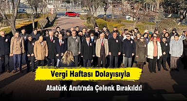 Vergi Haftası Dolayısıyla Atatürk Anıtı'nda Çelenk Bırakıldı!