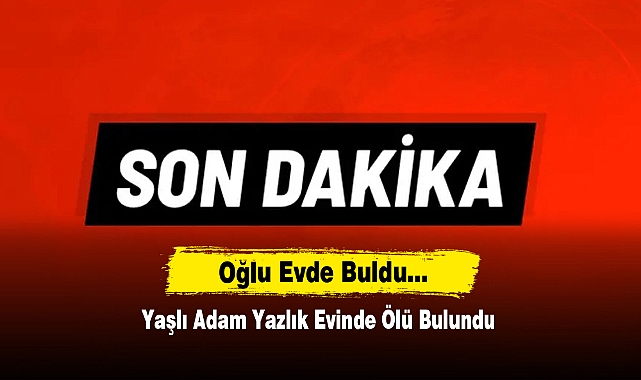 Yaşlı Adam Yazlık Evinde Ölü Bulundu