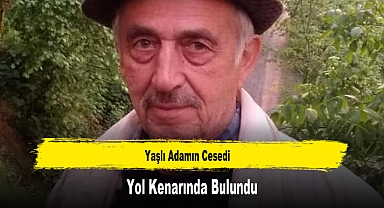 Yaşlı Adamın Cesedi Yol Kenarında Bulundu