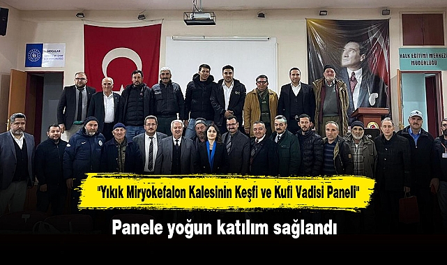 "Yıkık Miryokefalon Kalesinin Keşfi ve Kufi Vadisi Paneli"