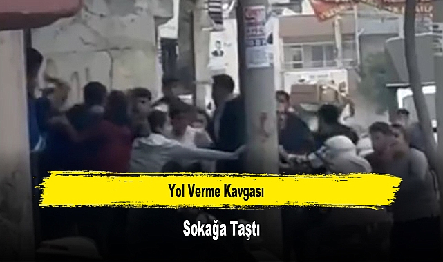 Yol Verme Kavgası Sokağa Taştı