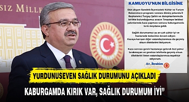 YURDUNUSEVEN SAĞLIK DURUMUNU AÇIKLADI