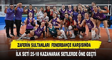ZAFERİN SULTANLARI FENERBAHÇE KARŞISINDA