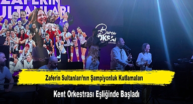 Zaferin Sultanları'nın Şampiyonluk Kutlamaları Kent Orkestrası Eşliğinde Başladı