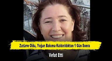 Zatürre Oldu, Yoğun Bakıma Kaldırıldıktan 1 Gün Sonra Vefat Etti