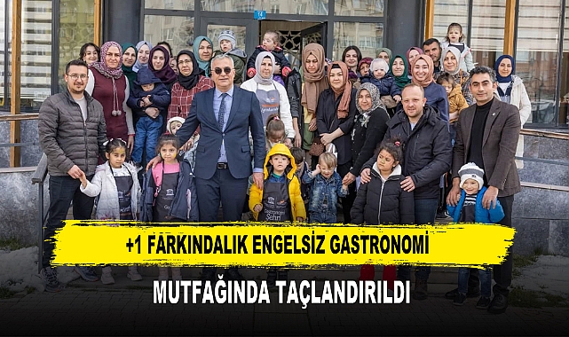 +1 FARKINDALIK ENGELSİZ GASTRONOMİ  MUTFAĞINDA TAÇLANDIRILDI