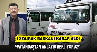 12 DURAK BAŞKANI KARAR ALDI