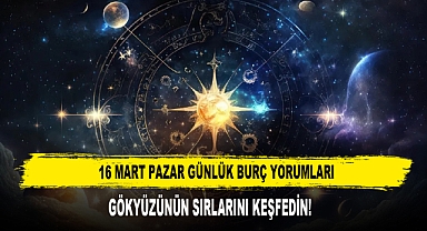 16 MART PAZAR GÜNLÜK BURÇ YORUMLARI