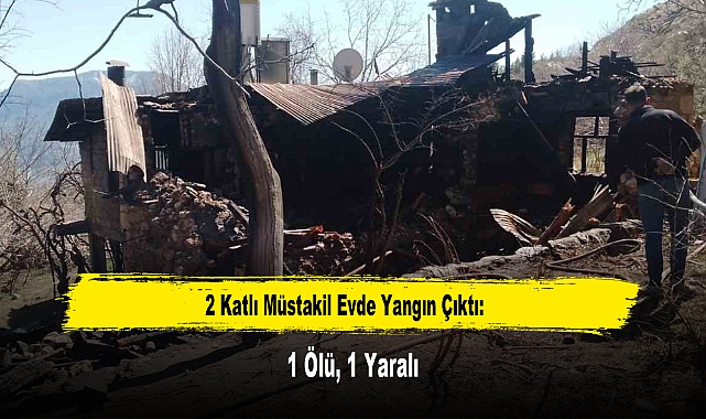2 Katlı Müstakil Evde Yangın Çıktı: 1 Ölü, 1 Yaralı
