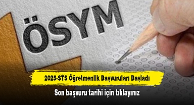 2025-STS Öğretmenlik Başvuruları Başladı