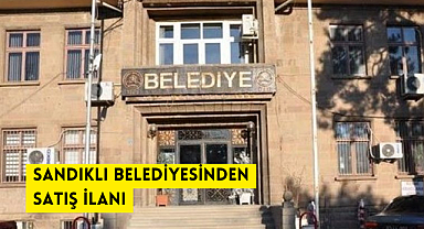 İLAN SANDIKLI BELEDİYE BAŞKANLIĞINDAN