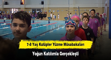 7-8 Yaş Kulüpler Yüzme Müsabakaları Yoğun Katılımla Gerçekleşti