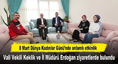 8 Mart Dünya Kadınlar Günü’nde anlamlı etkinlik...Vali Vekili Keklik ve İl Müdürü Erdoğan ziyaretlerde bulundu