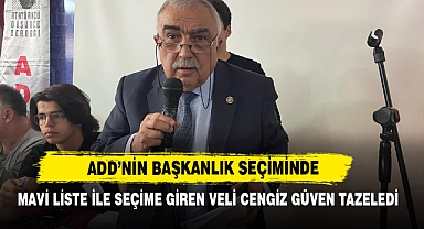 ADD’nin Başkanlık Seçiminde Mavi Liste İle Seçime Giren Veli Cengiz Güven Tazeledi