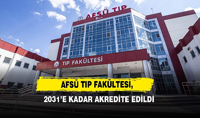 AFSÜ Tıp Fakültesi, 2031’e Kadar Akredite Edildi