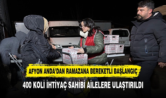 AFYON ANDA’DAN RAMAZANA BEREKETLİ BAŞLANGIÇ