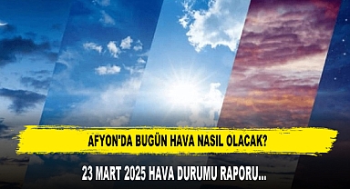 AFYON'DA BUGÜN HAVA NASIL OLACAK?