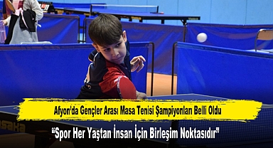 Afyon’da Gençler Arası Masa Tenisi Şampiyonları Belli Oldu