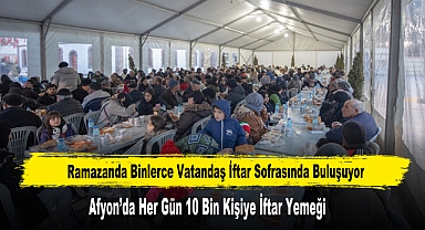 Afyon’da Her Gün 10 Bin Kişiye İftar Yemeği