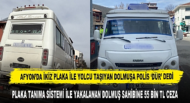 Afyon’da İkiz Plaka İle Yolcu Taşıyan Dolmuş Sahibine 55 Bin TL Ceza