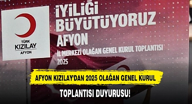 AFYON KIZILAY'DAN 2025 OLAĞAN GENEL KURUL TOPLANTISI DUYURUSU!