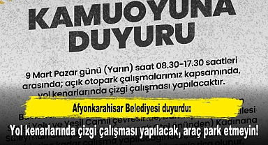 Afyonkarahisar Belediyesi Duyurdu: Yol Kenarlarında Çizgi Çalışması Yapılacak!