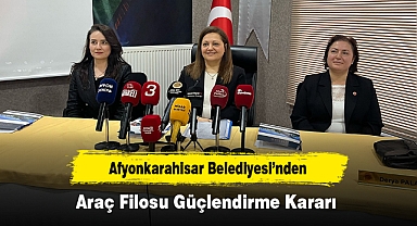 Afyonkarahisar Belediyesi’nden Araç Filosu Güçlendirme Kararı