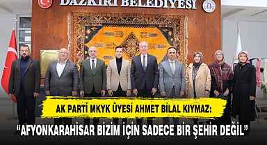 “AFYONKARAHİSAR BİZİM İÇİN SADECE BİR ŞEHİR DEĞİL”
