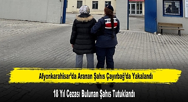 Afyonkarahisar'da Aranan Şahıs Çayırbağ'da Yakalandı