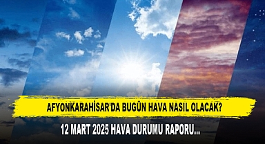 AFYONKARAHİSAR'DA BUGÜN HAVA NASIL OLACAK?