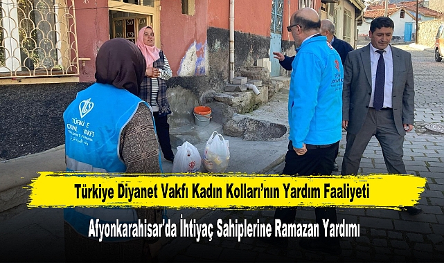 Afyonkarahisar'da İhtiyaç Sahiplerine Ramazan Yardımı