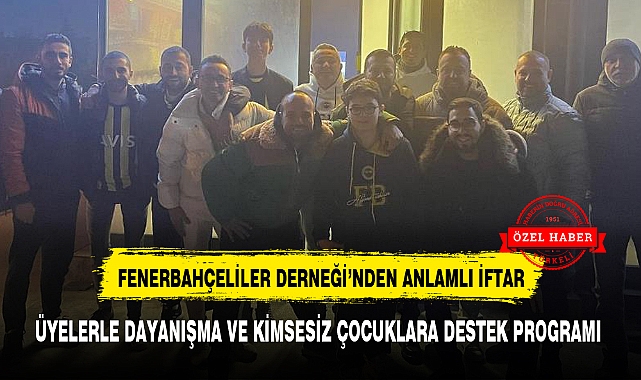 AFYONKARAHİSAR FENERBAHÇELİLER DERNEĞİ'NDEN ANLAMLI İFTAR