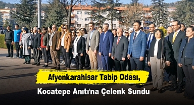 Afyonkarahisar Tabip Odası, Kocatepe Anıtı'na Çelenk Sundu