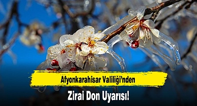 Afyonkarahisar Valiliği’nden Zirai Don Uyarısı!