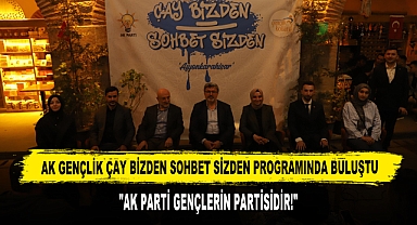 AK GENÇLİK ÇAY BİZDEN SOHBET SİZDEN PROGRAMINDA BULUŞTU
