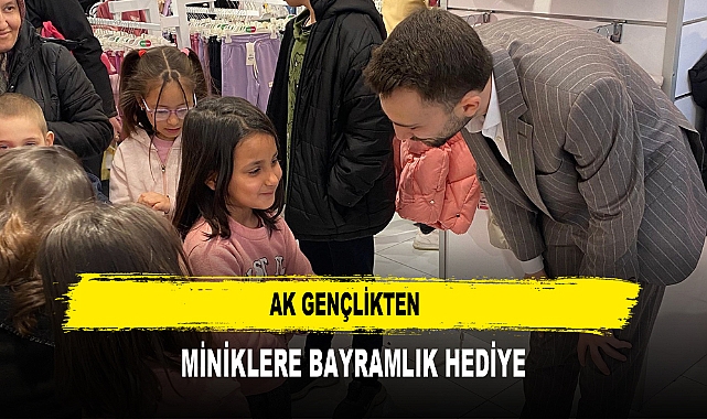AK GENÇLİKTEN  MİNİKLERE BAYRAMLIK HEDİYE