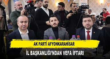 AK PARTİ AFYONKARAHİSAR İL BAŞKANLIĞI’NDAN VEFA İFTARI