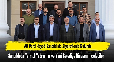 AK Parti Heyeti Sandıklı’da Ziyaretlerde Bulundu