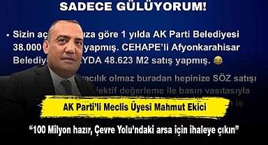 AK Parti’li Meclis Üyesi Mahmut Ekici: “100 Milyon hazır, Çevre Yolu’ndaki arsa için ihaleye çıkın”
