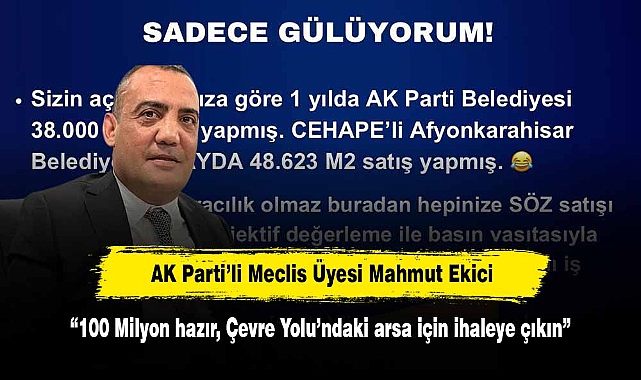 AK Parti’li Meclis Üyesi Mahmut Ekici: “100 Milyon hazır, Çevre Yolu’ndaki arsa için ihaleye çıkın”