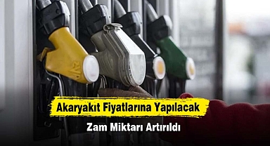 Akaryakıt Fiyatlarına Yapılacak Zam Miktarı Artırıldı