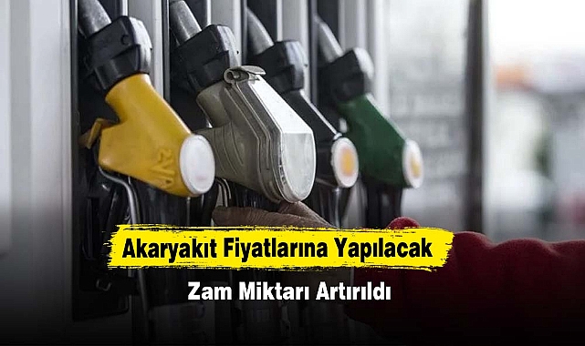Akaryakıt Fiyatlarına Yapılacak Zam Miktarı Artırıldı