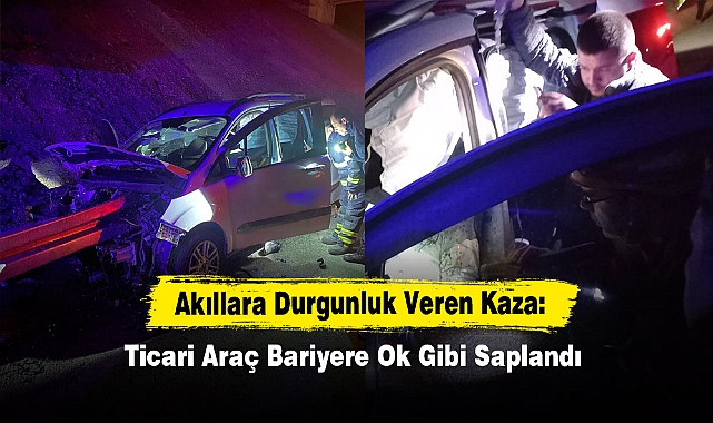 Akıllara Durgunluk Veren Kaza: Ticari Araç Bariyere Ok Gibi Saplandı