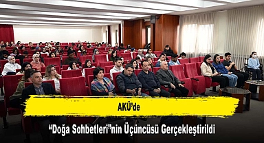 AKÜ’de, “Doğa Sohbetleri”nin Üçüncüsü Gerçekleştirildi